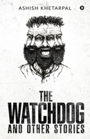 The Watchdog and Other Stories 1645872734 Book Cover