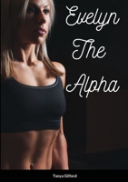 Evelyn the Alpha: Book 4 of the Alpha Assassin series 1716202809 Book Cover