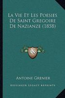 La Vie Et Les Poesies De Saint Gregoire De Nazianze (1858) 1166751864 Book Cover