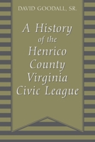 A History of The Henrico County Virginia Civic League 1977280188 Book Cover