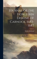 Journal of the Hon. John Erskine of Carnock, 1683-1687 1021419656 Book Cover