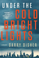 Under the Cold Bright Lights 1641291885 Book Cover