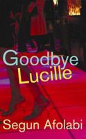 Goodbye Lucille 0224076035 Book Cover