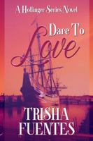 Dare to Love: A Hollinger Series Novel 0982579756 Book Cover