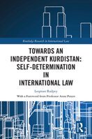 Towards an Independent Kurdistan: Self-Determination in International Law 1032543221 Book Cover