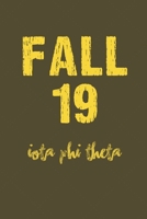 Fall 19 Iota Phi Theta: Journal 6x9: gift for a frat brother; Gift for brotherhood or future bro; Motivational and Inspirational 1692507249 Book Cover