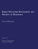 Early Neolithic Settlement and Society at Olszanica (Memoirs of the Museum of Anthropology, University of Michigan) 0915703033 Book Cover