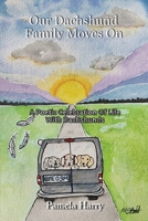 Our Dachshund Family Moves On: A Poetic Celebration Of Life With Dachshunds B0CMK184G7 Book Cover