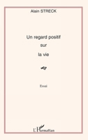 Un regard positif sur la vie 2747552438 Book Cover