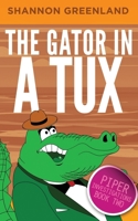 The Gator in a Tux (Piper Investigations) B088LBXBQB Book Cover