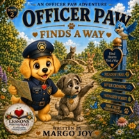 Officer Paw Finds A Way: An Officer Paw Adventure (Lessons from the Heart) 1955447497 Book Cover