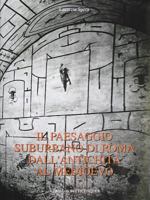 Il Paesaggio Suburbano Di Roma Dall'antichita Al Medioevo: Il Comprensorio Tra Le Vie Latine Ed Ardeatina Dalle Mura Aureliane Al III Miglio 8882650464 Book Cover