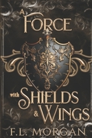 A Force with Shields and Wings: The Timekeeper's Universe: Veil & Shield B0GYZBJ1NW Book Cover