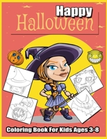 Happy Halloween Coloring Book For Kids Ages 3-8: Over 50 Pages of Fun halloween coloring books for kids & Spooky Coloring Book For Creative Children; (Happy Halloween Activity Books for Kids);Coloring B08HGLPWWT Book Cover