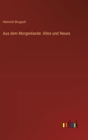 Aus dem Morgenlande: Altes und Neues 9356574235 Book Cover