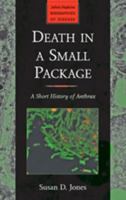 Death in a Small Package: A Short History of Anthrax 0801896967 Book Cover