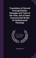 Translation of Several Principal Books, Passages and Texts of the Veds, and of Some Controversial Works On Brahmunical Theology 1357731175 Book Cover