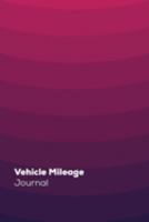 Vehicle Mileage Journal: Vehicle Mileage Logbook For Business And Personal Use, Great For Sales Reps, Rideshare, And Tax Preparation 1691617474 Book Cover