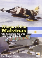 Wings of the Malvinas - Op: The Argentine Air War Over the Falklands 1902109228 Book Cover