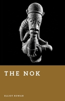 The Nok: Sculptors of Ancient West Africa (Forgotten Civilizations) B0GZGT4D3L Book Cover