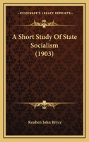 A Short Study Of State Socialism (1903) 1437467636 Book Cover