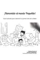 ¡Bienvenido al mundo Pequeñito!: Guía ilustrada para sobrevivir al primer año de tu Bebé (Spanish Edition) B0CSTGKC92 Book Cover