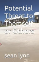 Potential Threat to Themself or Others (Life Is A Freeroll Series) B0FZ993LQ3 Book Cover