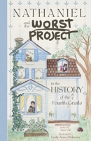 Nathaniel and the Worst Project in the History of the Fourth Grade 1956499466 Book Cover