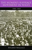 The Women's Suffrage Movement in Wales, 1866-1928 0708321739 Book Cover