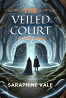 THE VEILED COURT: SECOND SERIES B0DXQZZRHX Book Cover