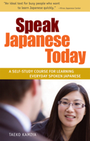 Speak Japanese Today: A Self-Study Course for Learning Everyday Spoken Japanese 4805311150 Book Cover