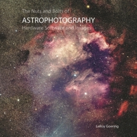 The Nuts and Bolts of Astrophotography: Hardware Software and Images B0F2L5G5VQ Book Cover