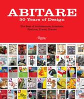 Abitare: 50 Years of Design: The Best of Architecture, Interiors, Photography, Travel, and Trends 1961-2011 0847835138 Book Cover