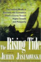 The Rising Tide: The Leading Minds of Business and Economics Chart a Course Toward Higher Growth and Prosperity 0471192139 Book Cover