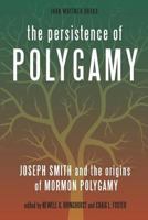 The Persistence of Polygamy: Joseph Smith and the Origins of Mormon Polygamy 193490113X Book Cover