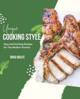 Unique Cooking Style: Easy and Exciting Recipes for The Modern Kitchen B0BS8Y5LN8 Book Cover