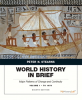 World History in Brief: Major Patterns of Change and Continuity to 1450, Volume 1 0134056817 Book Cover