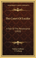 The Court Of Lucifer: A Tale Of The Renaissance 1341223078 Book Cover