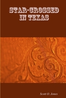 Star-Crossed in Texas 1312848693 Book Cover