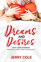 Dreams and Desires: Gay Love Stories (Romance Short Story Romance) B08JB7MDK7 Book Cover