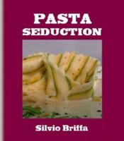 Pasta Seduction 9993203904 Book Cover