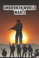 Unbroken world war 2: A Gripping Journey through the Untold Stories B0C63M22MC Book Cover