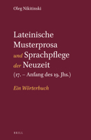 Lateinische Musterprosa Und Sprachpflege Der Neuzeit (17. - Anfang Des 19. Jhs.): Ein W�rterbuch 9004334866 Book Cover
