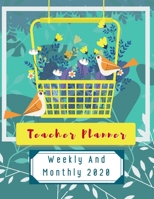 Teacher Planner Weekly And Monthly 2020: 2020 Weeks Planner Jan 2020 To Dec 2020 Appointment Notebook With Federal Holidays, Gift For Teachers Size 8.5 X 11 139 Pages 170857512X Book Cover