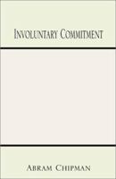 Involuntary Commitment 0738833266 Book Cover