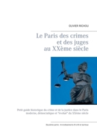 Le Paris des crimes et des juges au XXème siècle: Deuxième partie: Arrondissements XI à XX et banlieue (French Edition) 2322234028 Book Cover