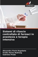 Sistemi di rilascio controllato di farmaci in anestesia e terapia intensiva (Italian Edition) 6207472578 Book Cover