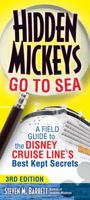 Hidden Mickeys Go To Sea: A Field Guide to the Disney Cruise Line's Best Kept Secrets 1937011445 Book Cover