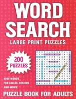 200 Word Search Puzzle Book For Adults: Over 4000 Words In 200 Large Print Word Search Puzzles for Adults and Seniors To Enjoy Holiday And Leisure Time Volume 2 B09SHTX899 Book Cover