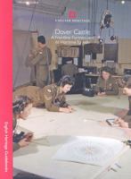 Dover Castle: A Frontline Fortress and Its Wartime Tunnels (English Heritage Red Guides) 184802097X Book Cover